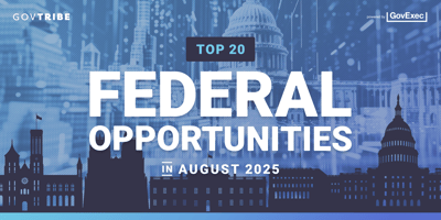 Top 20 Federal Opportunities in August 2025