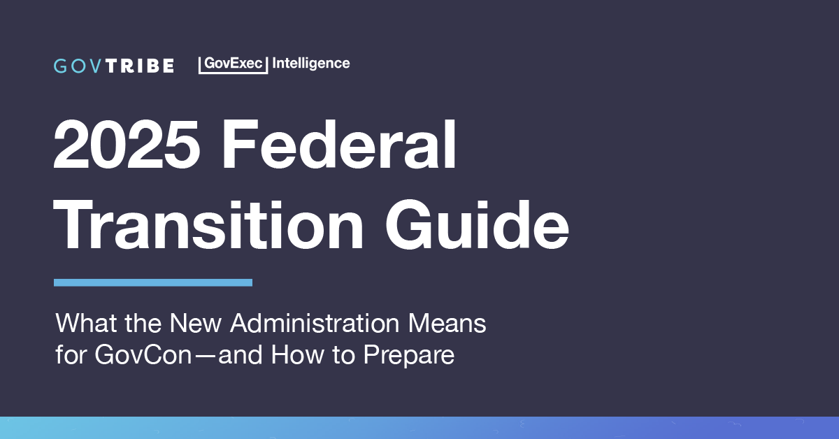 GovTribe+Intelligence_2025 Federal  Transition Guide_Social_1200x628px